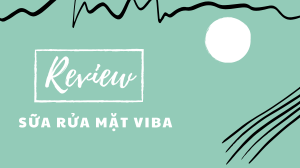 Review Sữa Rửa Mặt ViBa Banner